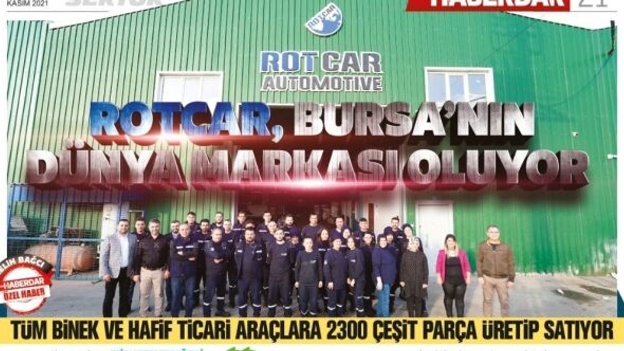 ROTCAR, BURSA’NIN DÜNYA MARKASI OLUYOR