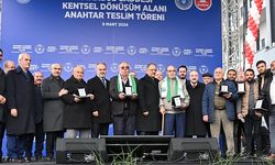 BÜYÜK DÖNÜŞÜMDE İLK ANAHTAR TESLİMİ GERÇEKLEŞTİ