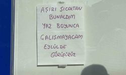 Sıcaklardan bunalan esnaf iş yerine not asıp tatile çıktı