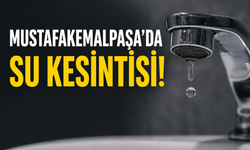 Mustafakemalpaşa’da 5 Günlük Su Kesintisi Uyarısı: Mahalle Mahalle Açıklandı