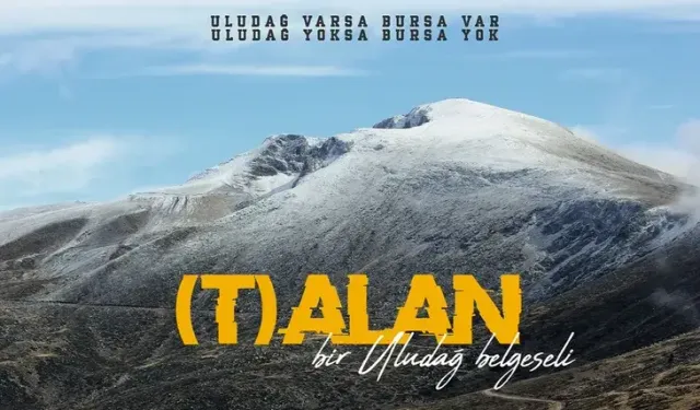 Bir Uludağ belgeseli (T)ALAN gösterime açıldı