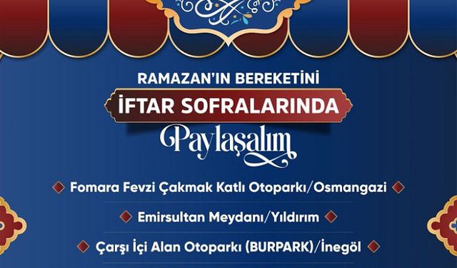 Bursa Büyükşehir Belediyesi sabit iftar noktaları hizmete açıldı