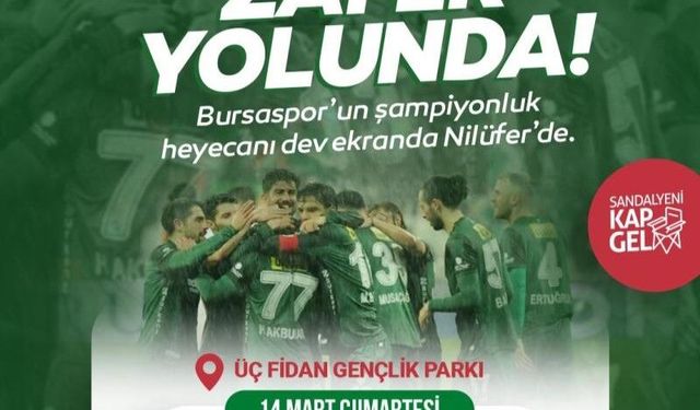 Bursaspor’un maç heyecanı Nilüfer’de yaşanacak