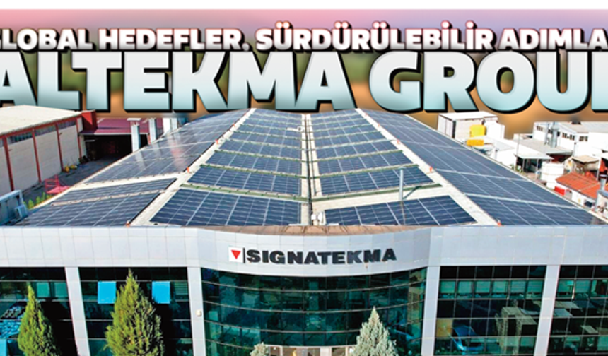 Global hedefler sürdürülebilir adımlar: Altekma Group