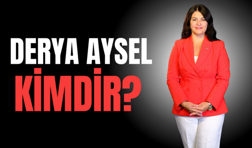 Derya AYSEL Kimdir?