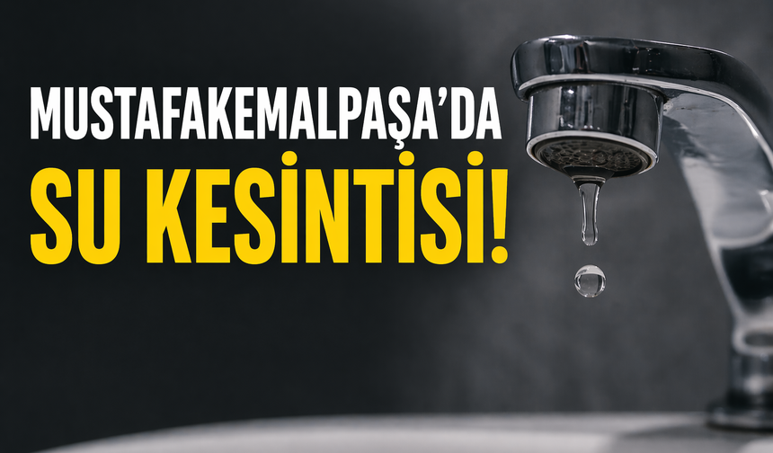Mustafakemalpaşa’da 5 Günlük Su Kesintisi Uyarısı: Mahalle Mahalle Açıklandı