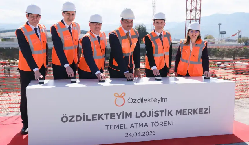 Özdilekteyim Lojistik Merkezi’nin temeli atıldı