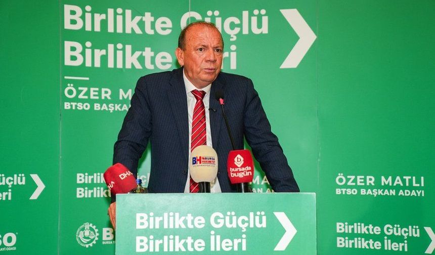 BTSO'da Özer Matlı dönemi